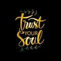 Trust your soul lettering.