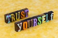 Trust yourself believe confidence success positive attitude courage leadership faith Royalty Free Stock Photo
