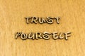 Trust yourself others believe love work hard leadership skills