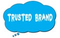 TRUSTED BRAND text written on a blue thought bubble