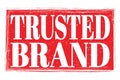 TRUSTED BRAND, words on red grungy stamp sign