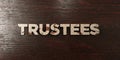 Trustees - grungy wooden headline on Maple - 3D rendered royalty free stock image Royalty Free Stock Photo