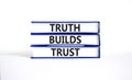 Truth builds trust symbol. Concept words Truth builds trust on books on a beautiful white table white background. Business truth Royalty Free Stock Photo