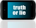 Truth or lie text. Social concept . Detailed modern smartphone