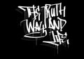 THE TRUTH WAY AND LIFE word graffiti tag style Royalty Free Stock Photo