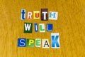 Truth will speak honesty concept communication voice integrity