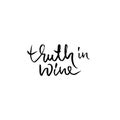 Truth in wine. Vector illustration . Calligraphic banner. Modern dry brush lettering. In vino veritas. Royalty Free Stock Photo