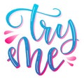 Try me colored lettering for postcard, poster, print, greeting card, t shirt