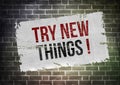 Try new things