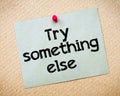 Try something else