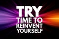 TRY - Time to Reinvent Yourself acronym, business concept background