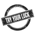 TRY YOUR LUCK text on black vintage stamp