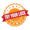 TRY YOUR LUCK text on red orange ribbon stamp