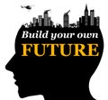 Build your own future