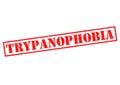 TRYPANOPHOBIA