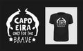 Tshirt Capoeira only for the brave slogan design