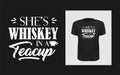 Tshirt She is whiskey in a teacup slogan design