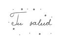 Tu salud phrase handwritten with a calligraphy brush. Your health in spanish. Modern brush calligraphy. Isolated word black