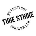 Tube Strike rubber stamp