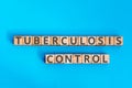 tuberculosis control inscription wooden cubes with letters