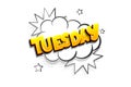 Tuesday comic text speech bubble pop art Royalty Free Stock Photo