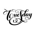 Tuesday day of the week handwritten black ink calligraphy