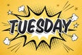 Tuesday is displayed in a comic book bubble on a bright yellow background Royalty Free Stock Photo