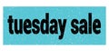 Tuesday Sale Text Written On Blue-black Stamp Sign