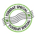 TUESDAY SPECIAL, text on green-black grungy postal stamp