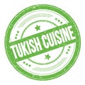 TUKISH CUISINE text on green round grungy stamp