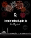 Turkey holiday Demokrasi ve ÃÂ¶zgÃÂ¼rlÃÂ¼k Birlik Gunu 15 Temmuz Royalty Free Stock Photo