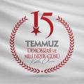 Turkish holiday Demokrasi ve Milli Birlik Gunu 15 Temmuz Translation from Turkish: The Democracy and National Unity Day of Turkey, Royalty Free Stock Photo