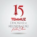 Turkish holiday Demokrasi ve Milli Birlik Gunu 15 Temmuz Translation from Turkish: The Democracy and National Unity Day of Turkey, Royalty Free Stock Photo