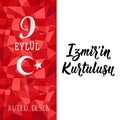 Turkish holiday 9 eylul Izmir`in Kurtulusu, translation: September 9, Salvation of Izmir, happy holiday. Republic of Turkey