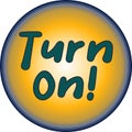 Turn On - the command symbol is round and yellow in color with dark letters