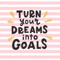 Turn your dreams into goals hand lettering