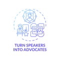 Turning speakers into advocates concept icon