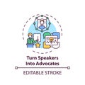 Turning speakers into advocates concept icon