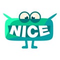 Turquoise Blob Saying Nice, Cute Emoji Character With Word In The Mouth Instead Of Teeth, Emoticon Message