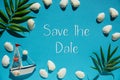 Turquoise Summer Flat Lay, Boat And Shells, Text Save The Date