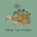 Turtle and hand drawn text Keep Life Simple on green background. Slow life vector illustration.