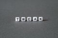 Tweak - word concept on cubes