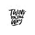 Twins on the way minimalist black ink phrase