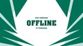 Twitch modern offline hud screen banner 16:9 for stream. Offline white-green background witch geometric shapes. Streaming offline