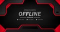 Twitch offline for gaming or live streaming with black background sporty with red line