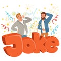 Two adult men loudly laughing after hearing funny joke. Colorful confetti flying in the air. Hahaha text. Cartoon people Royalty Free Stock Photo