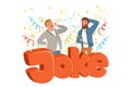 Two adult men loudly laughing after hearing funny joke. Colorful confetti flying in the air. Hahaha text. Cartoon people