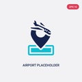 Two color airport placeholder vector icon from airport terminal concept. isolated blue airport placeholder vector sign symbol can