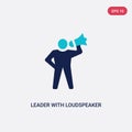 Two color leader with loudspeaker vector icon from general concept. isolated blue leader with loudspeaker vector sign symbol can