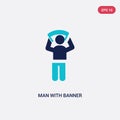 Two color man with banner vector icon from behavior concept. isolated blue man with banner vector sign symbol can be use for web, Royalty Free Stock Photo